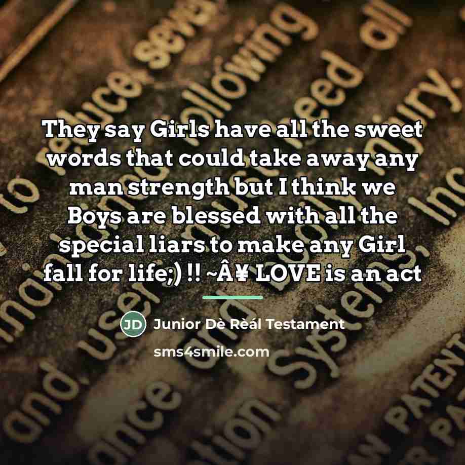 “They say Girls have all the sweet words that could…” quote by Junior Dè Rèál Testament