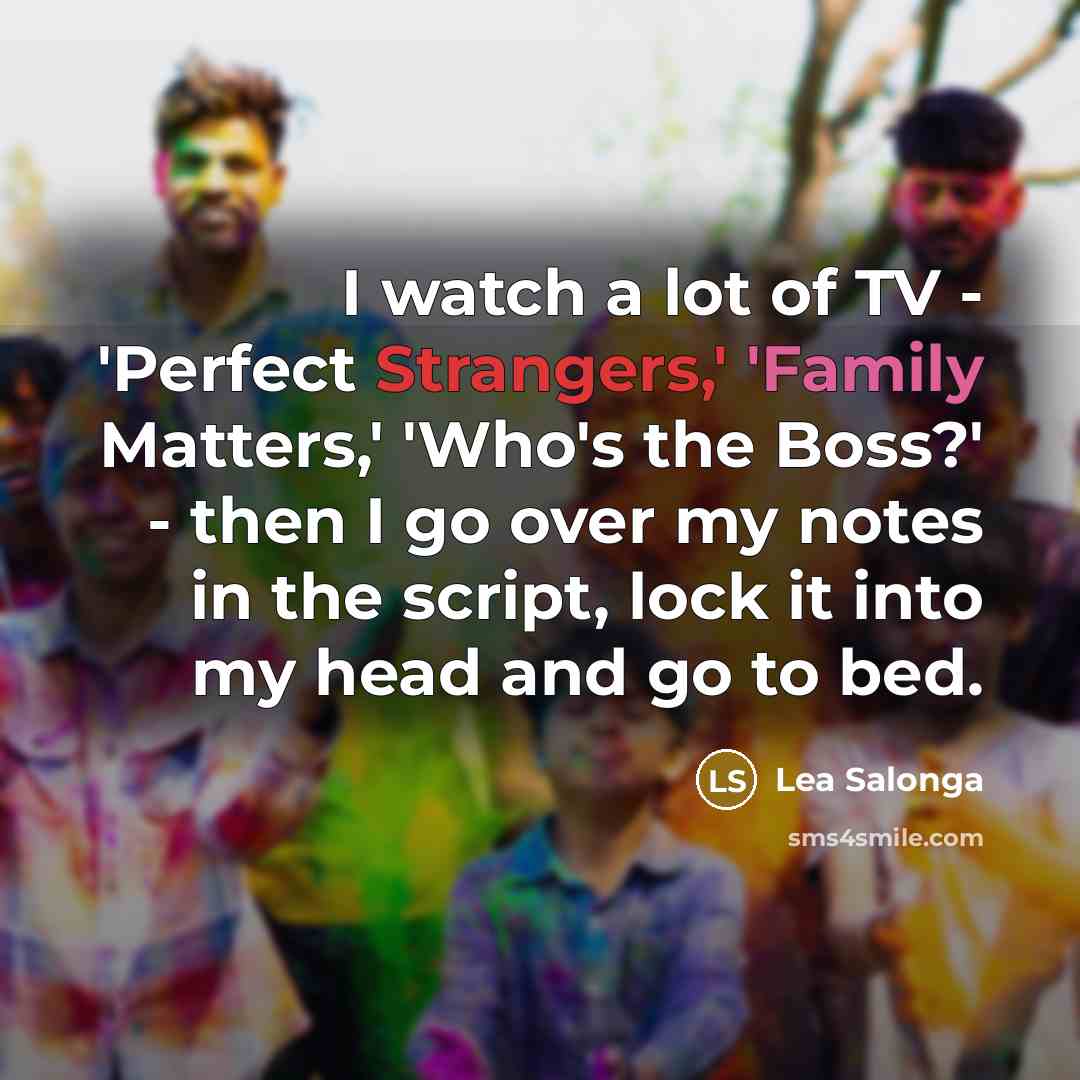 “I watch a lot of TV - 'Perfect Strangers,' 'Family…” quote by Lea Salonga