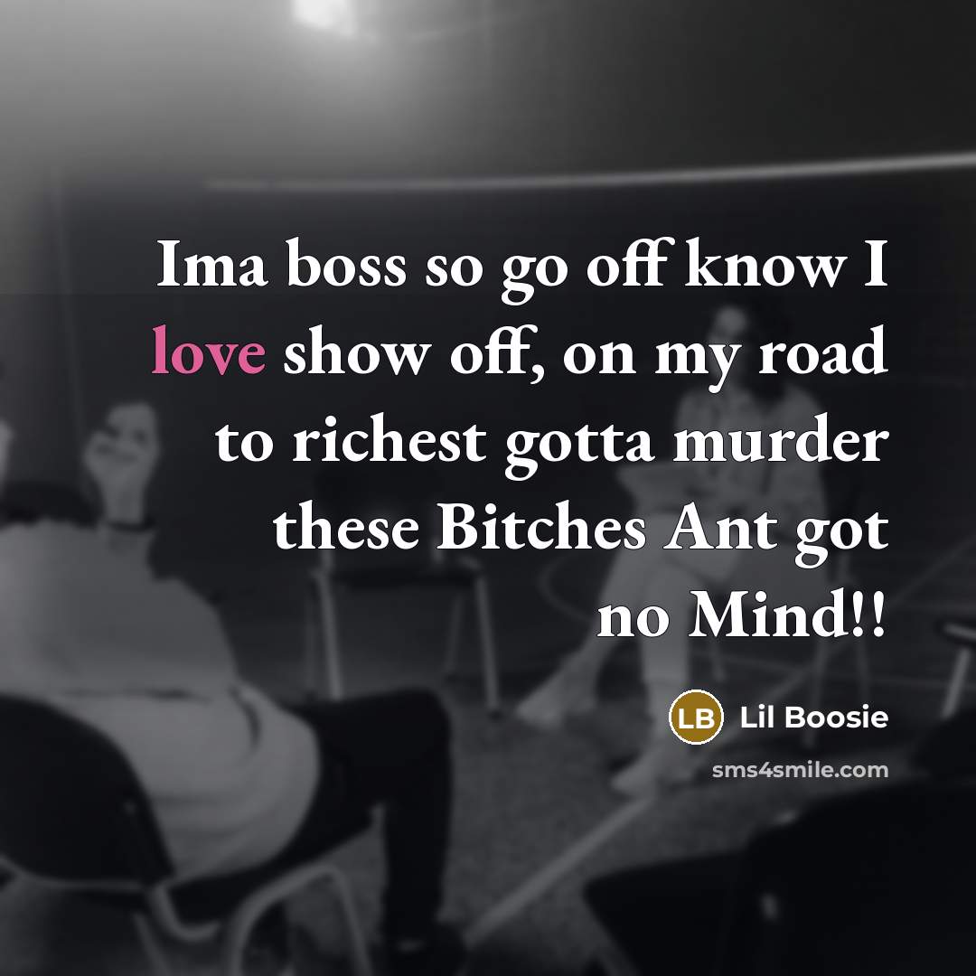 “Ima boss so go off know I love show off,…” quote by Lil Boosie