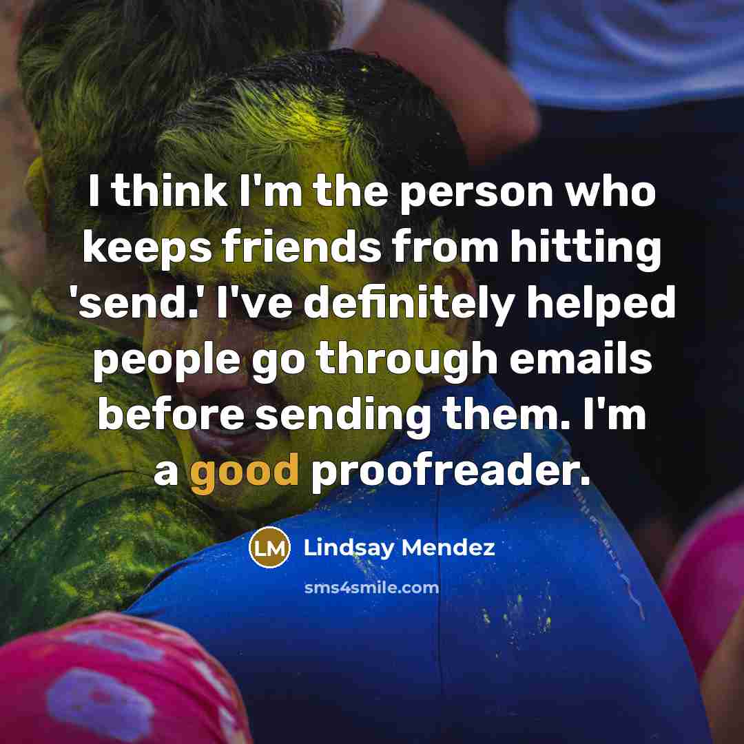 “I think I'm the person who keeps friends from hitting…” quote by Lindsay Mendez