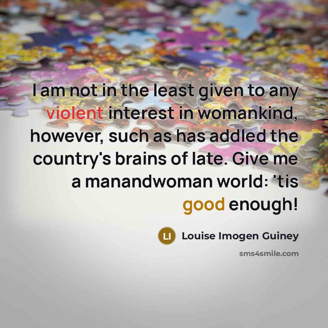 “I am not in the least given to any violent…” quote by Louise Imogen Guiney