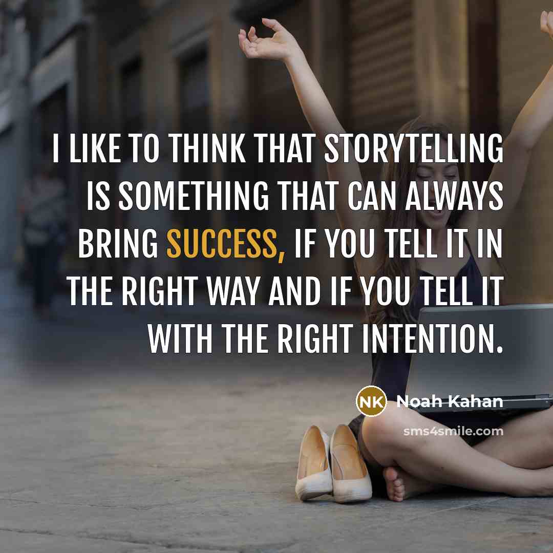 “I like to think that storytelling is something that can…” quote by Noah Kahan