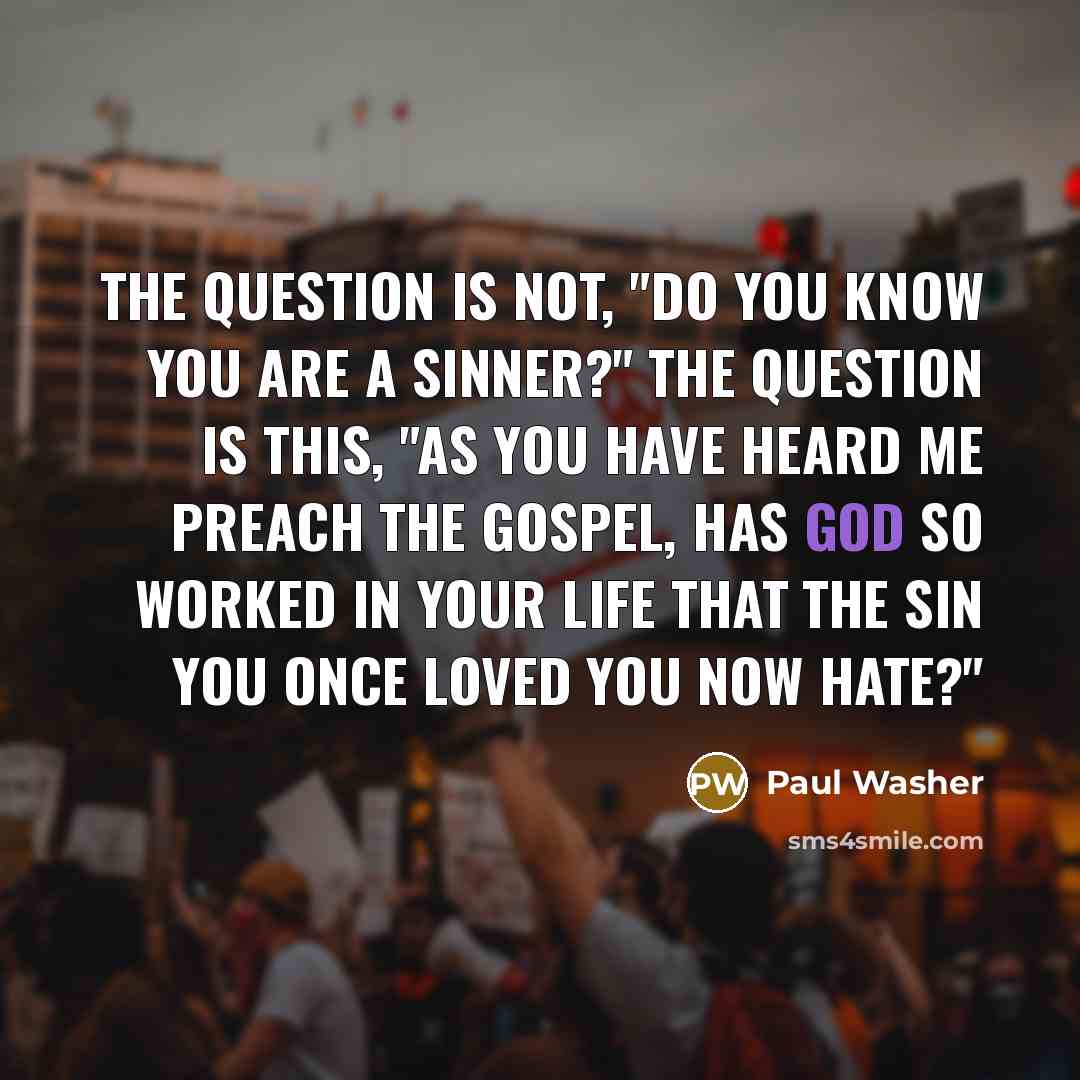 “The question is not, "Do you know you are a…” quote by Paul Washer