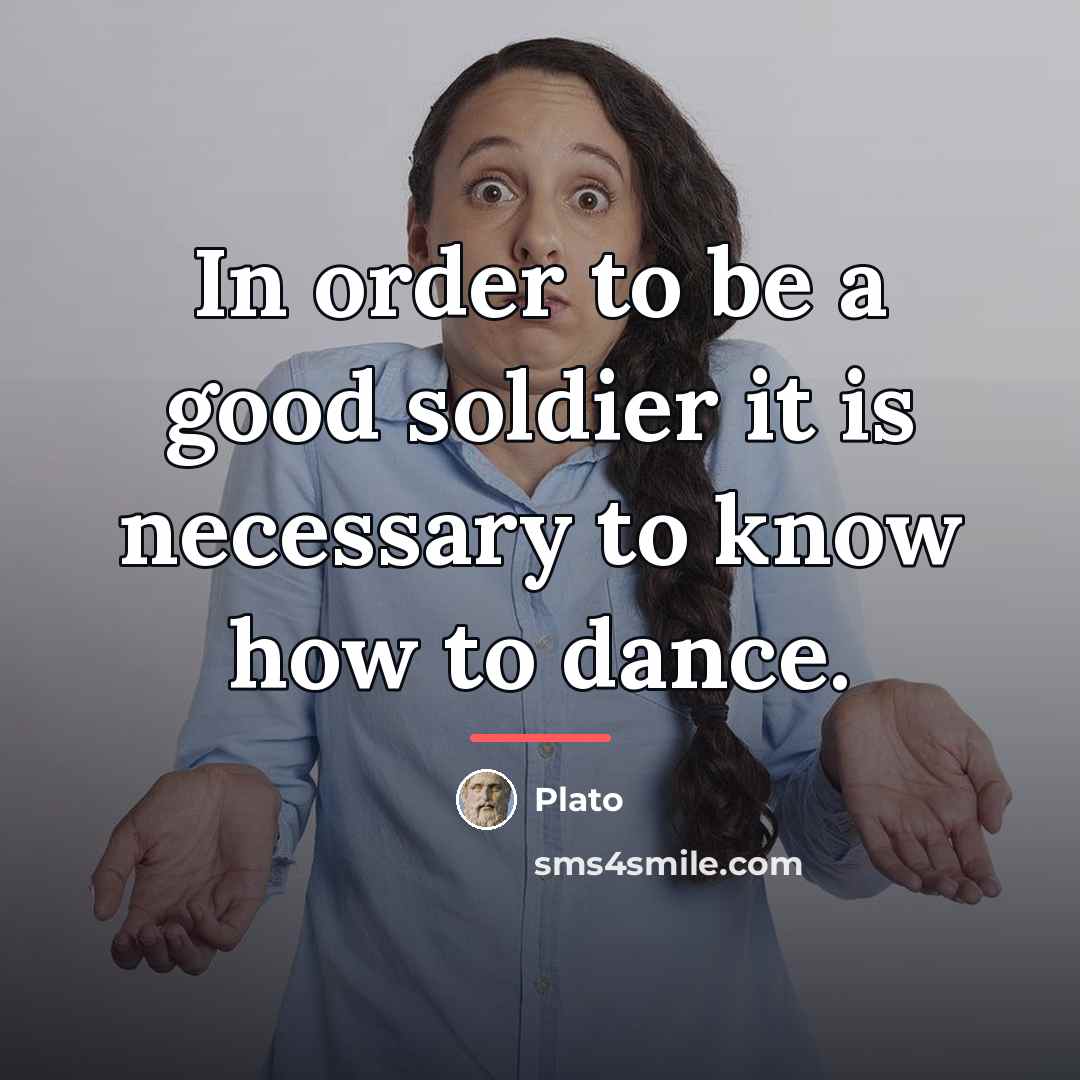 “In order to be a good soldier it is necessary…” quote by Plato