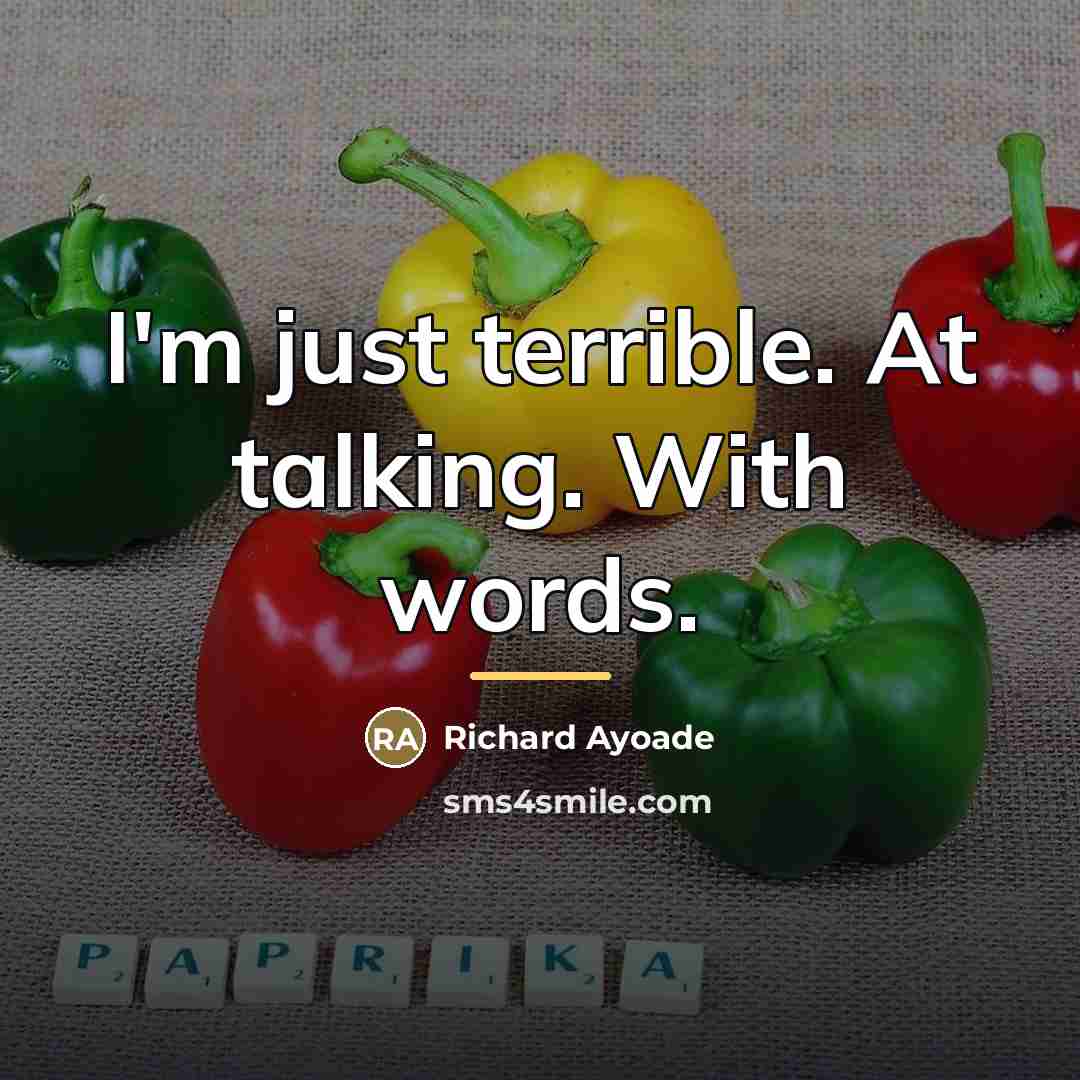 “I'm just terrible. At talking. With words.…” quote by Richard Ayoade