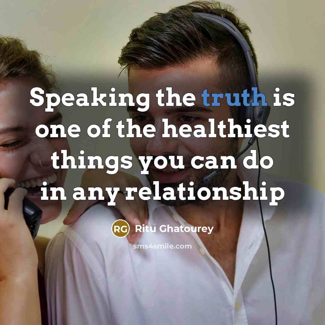 “Speaking the truth is one of the healthiest things you…” quote by Ritu Ghatourey