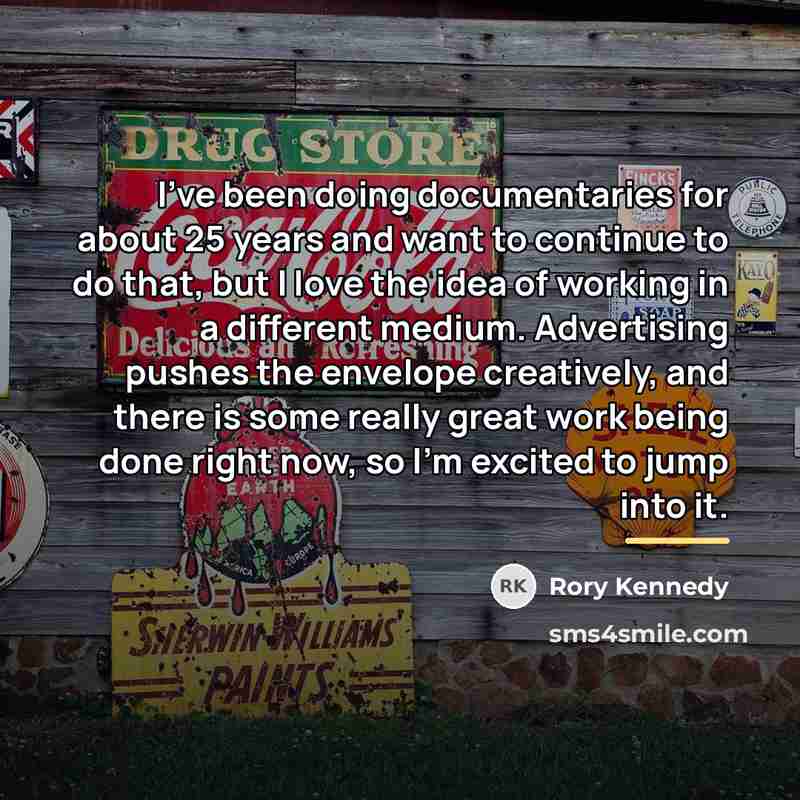 “I've been doing documentaries for about 25 years and want…” quote by Rory Kennedy