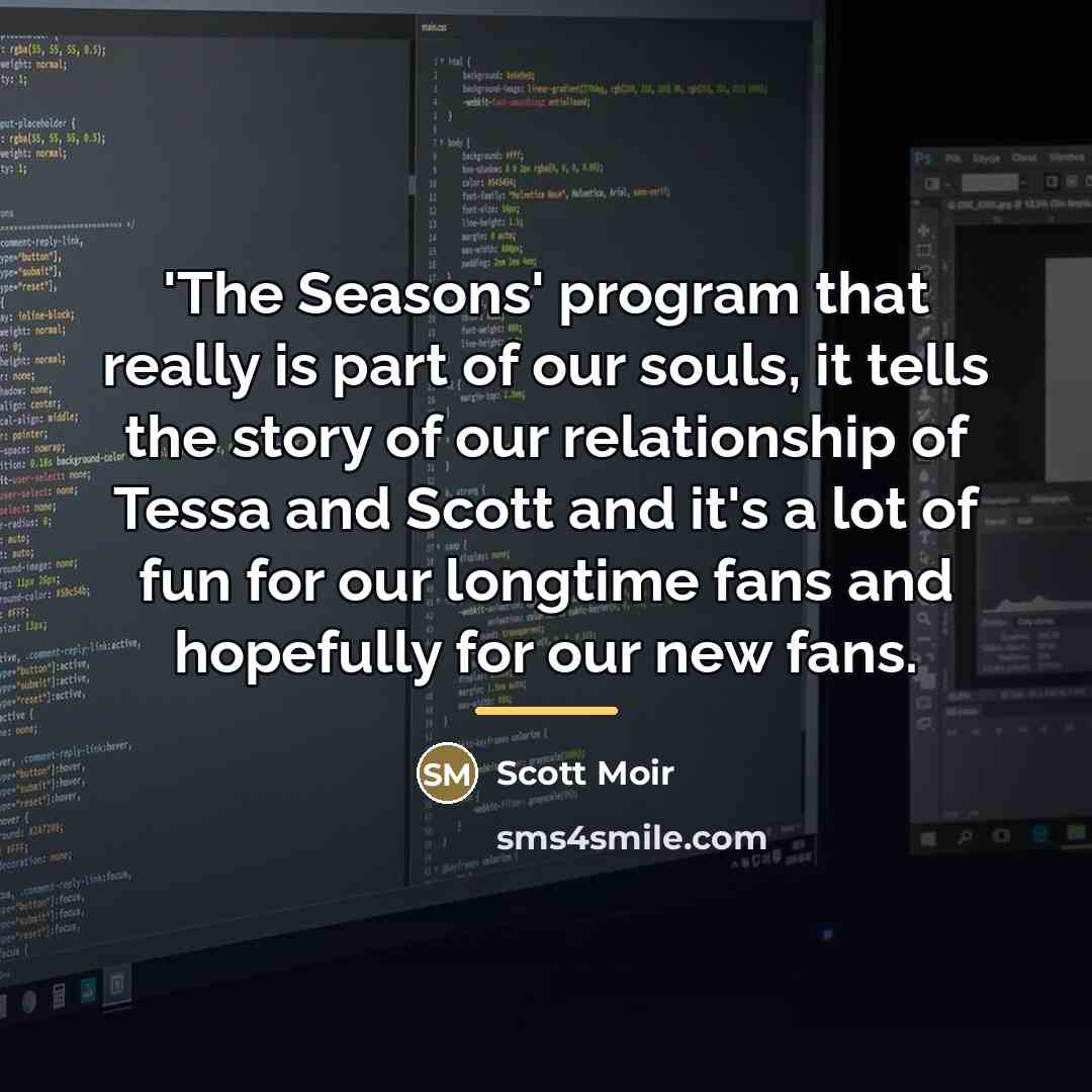 “'The Seasons' program that really is part of our souls,…” quote by Scott Moir