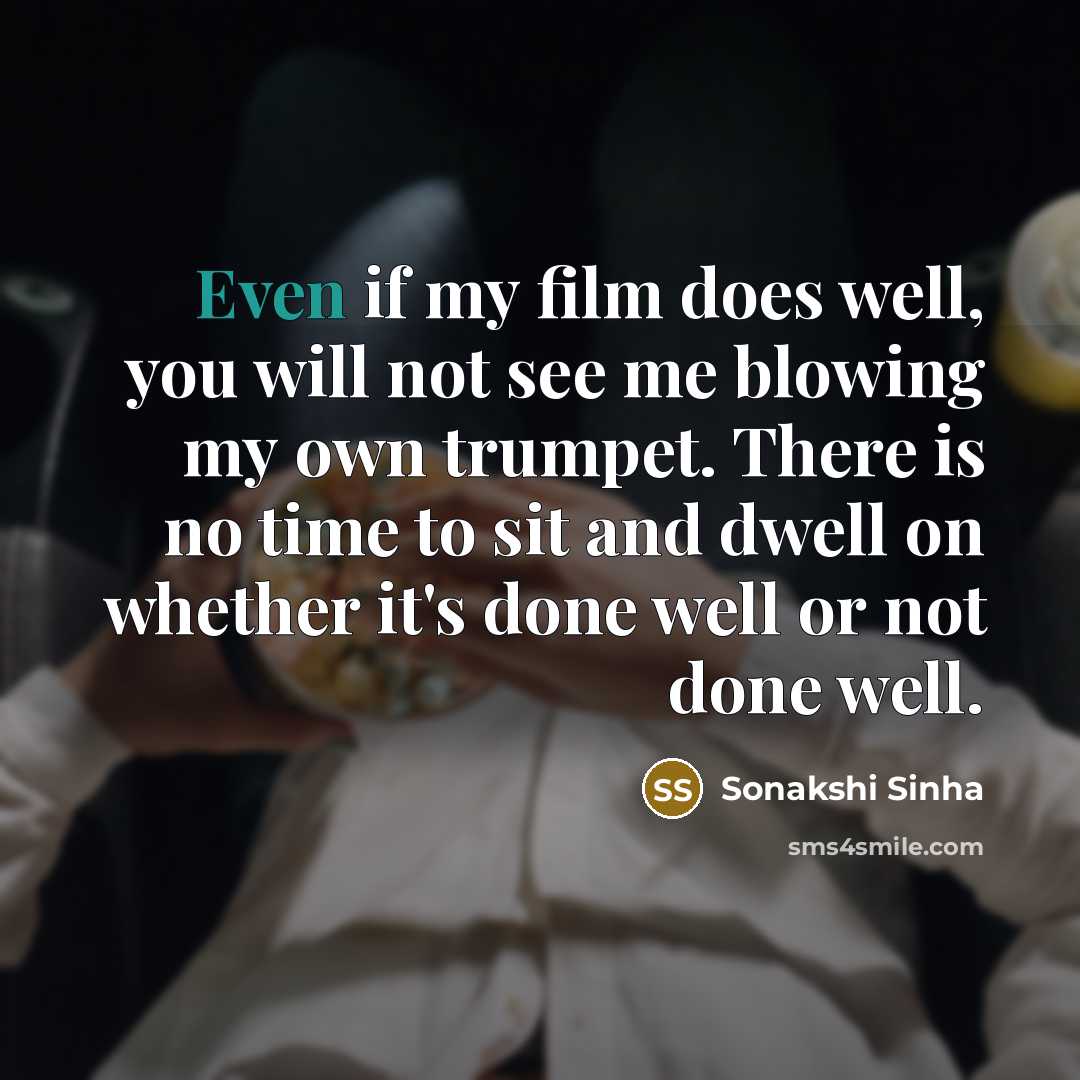 “Even if my film does well, you will not see…” quote by Sonakshi Sinha