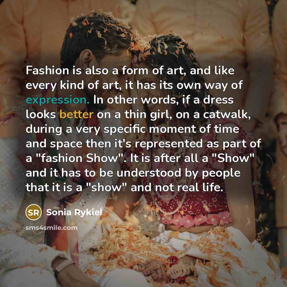 “Fashion is also a form of art, and like every…” quote by Sonia Rykiel
