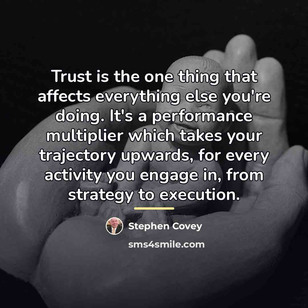 “Trust is the one thing that affects everything else you're…” quote by Stephen Covey