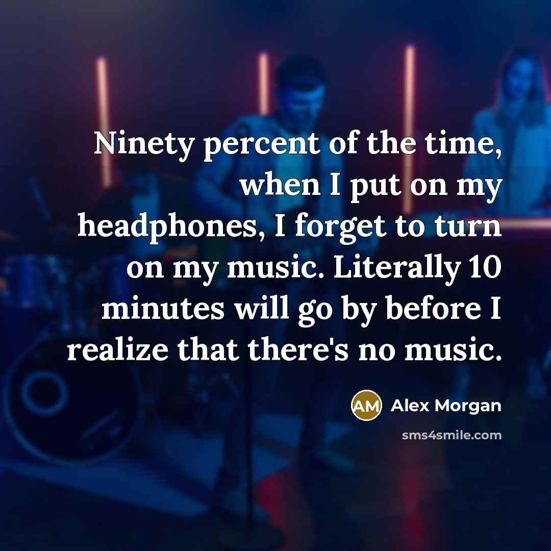 “Ninety percent of the time, when I put on my…” quote by Alex Morgan