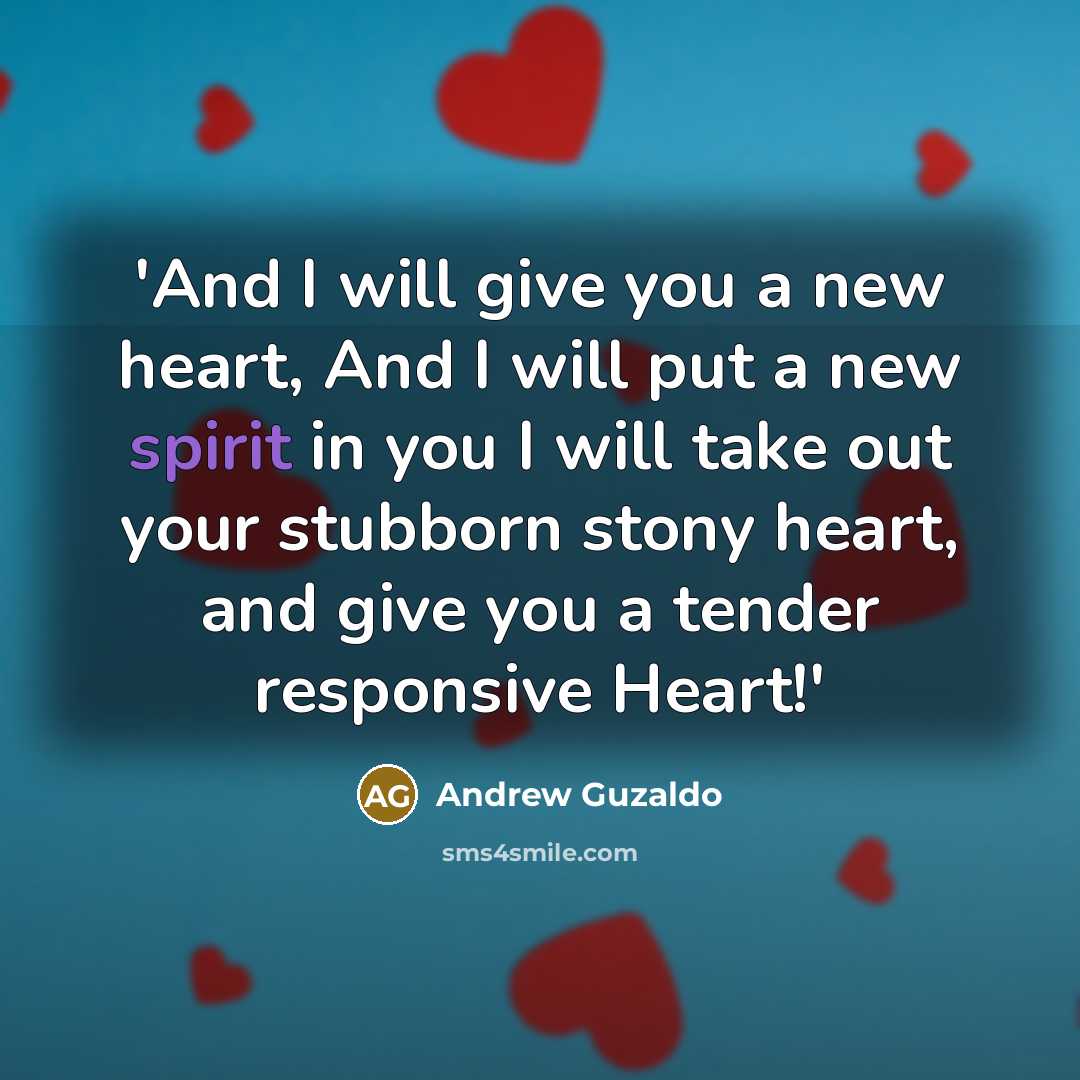 “'And I will give you a new heart, And I…” quote by Andrew Guzaldo