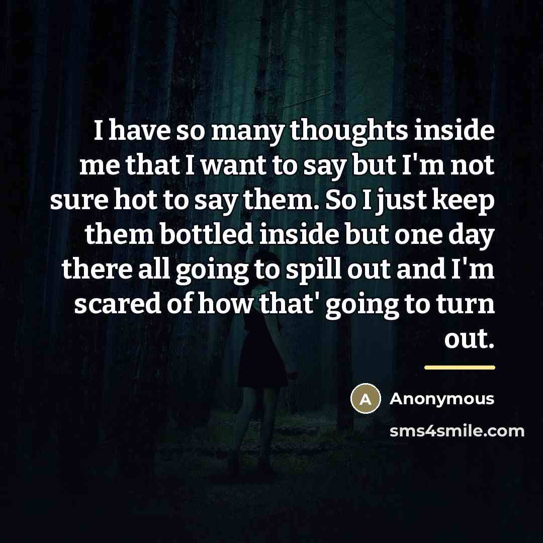 “I have so many thoughts inside me that I want…” quote by Anonymous