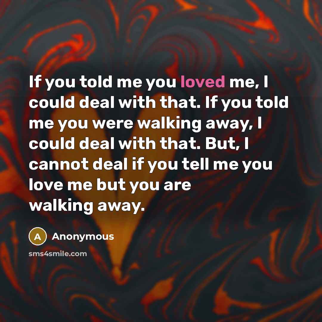 “If you told me you loved me, I could deal…” quote by Anonymous