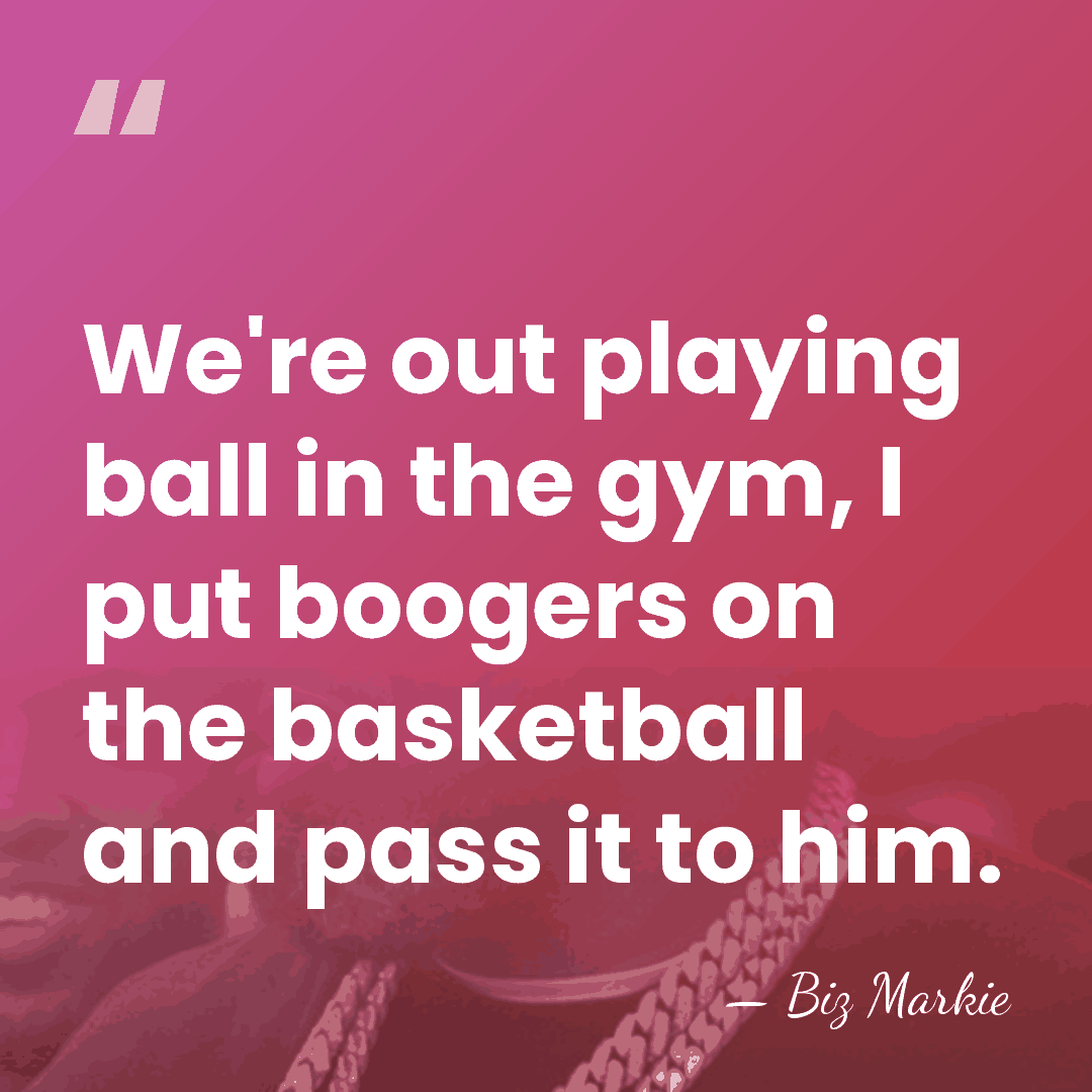 We're out playing ball in the gym, I put boogers on the&hellip; - Biz Markie