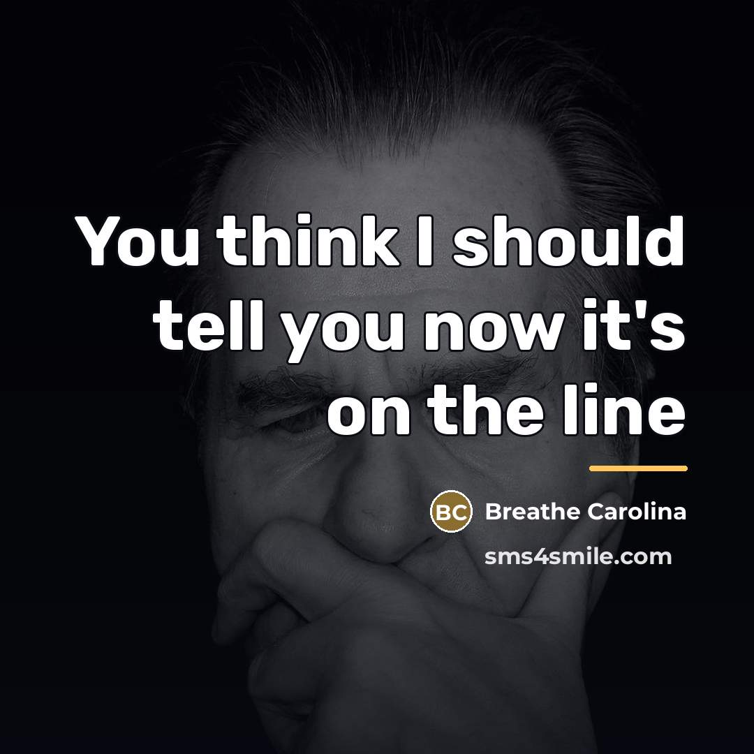 “You think I should tell you now it's on the…” quote by Breathe Carolina