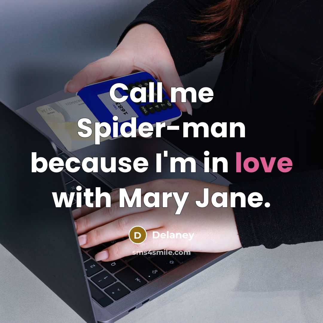 “Call me Spider-man because I'm in love with Mary Jane.…” quote by Delaney