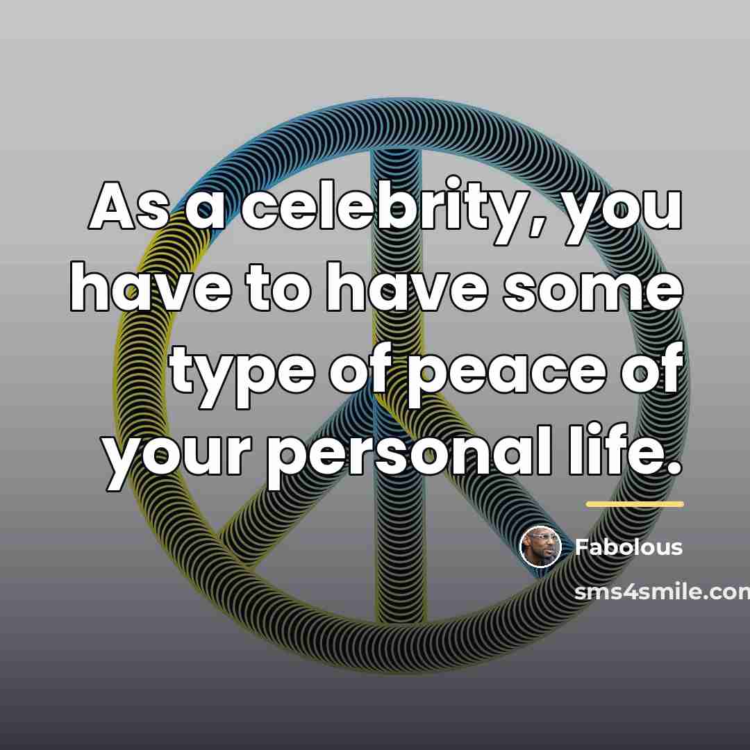 “As a celebrity, you have to have some type of…” quote by Fabolous