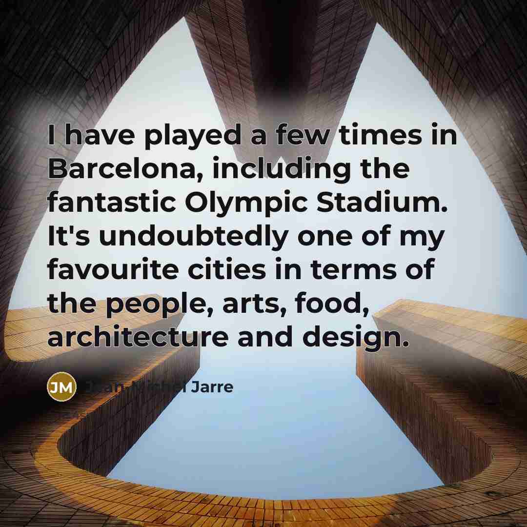 “I have played a few times in Barcelona, including the…” quote by Jean-Michel Jarre