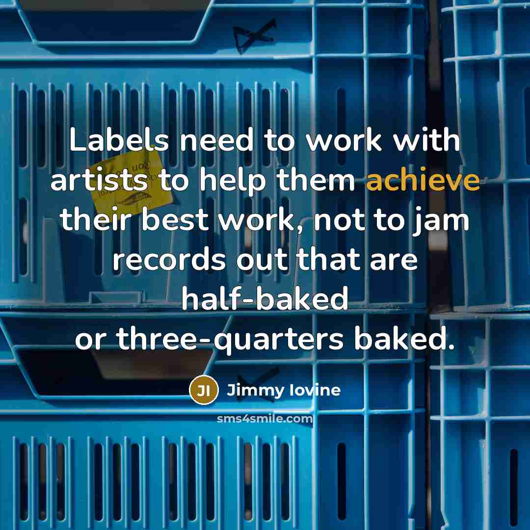 “Labels need to work with artists to help them achieve…” quote by Jimmy Iovine