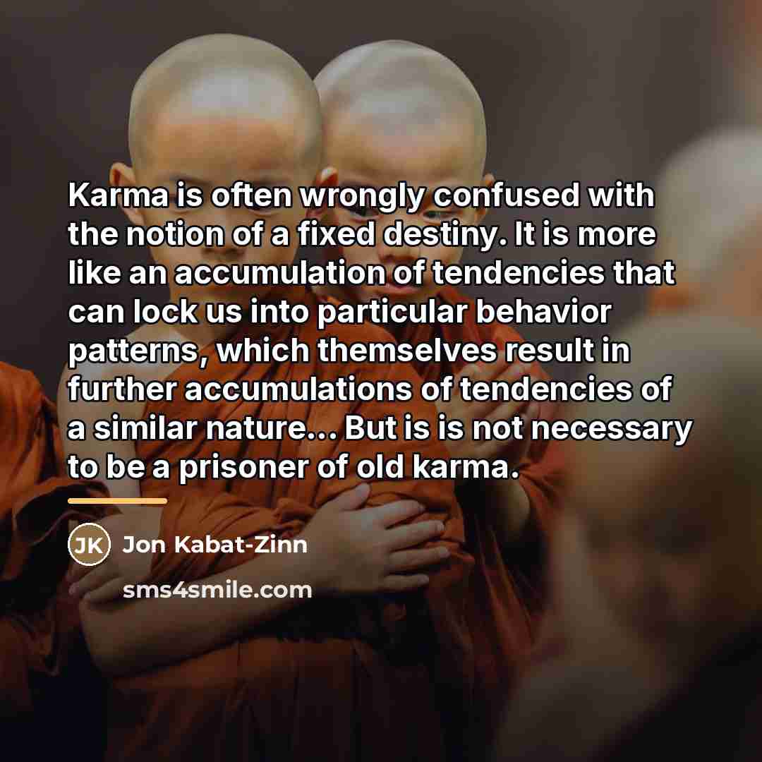 “Karma is often wrongly confused with the notion of a…” quote by Jon Kabat-Zinn