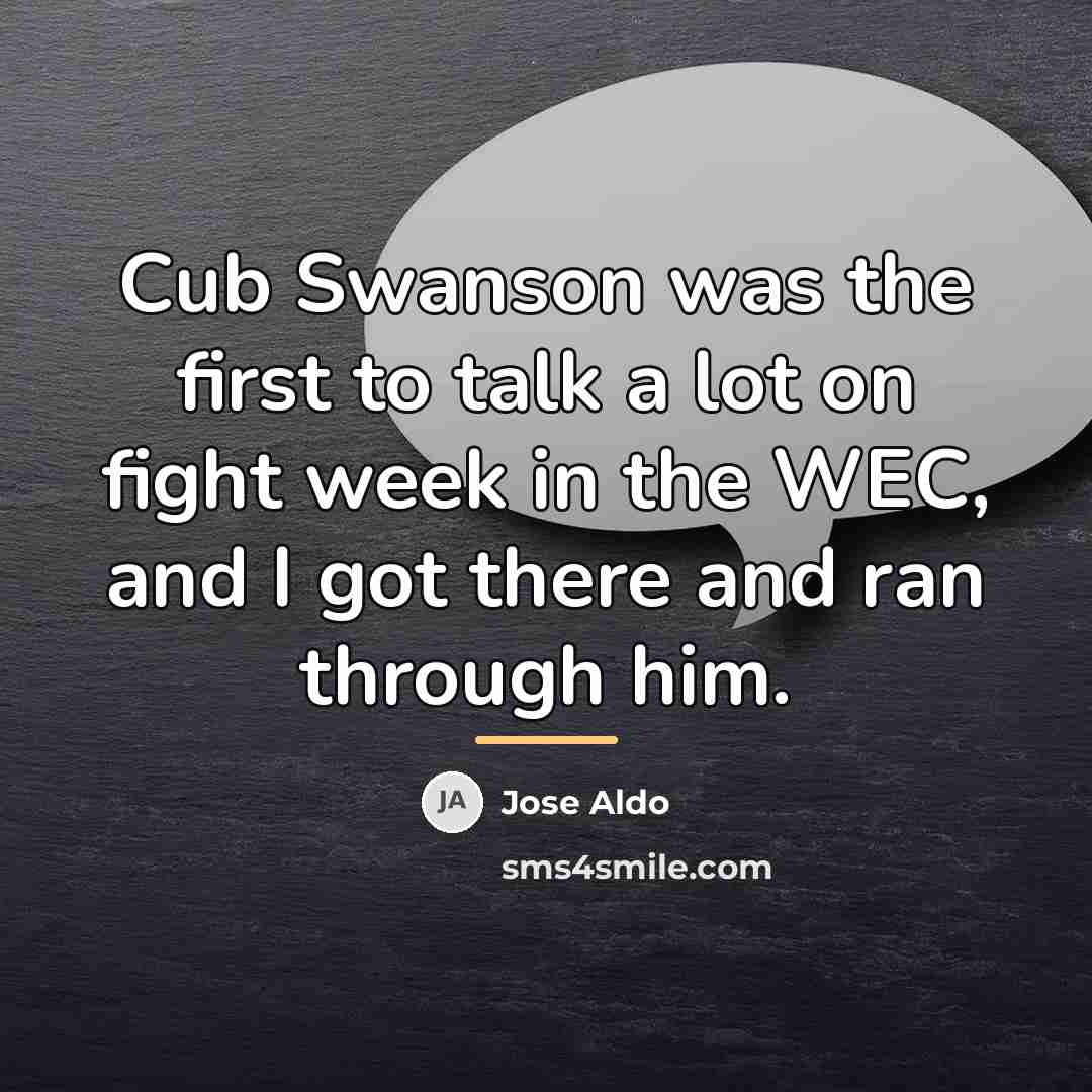 “Cub Swanson was the first to talk a lot on…” quote by Jose Aldo