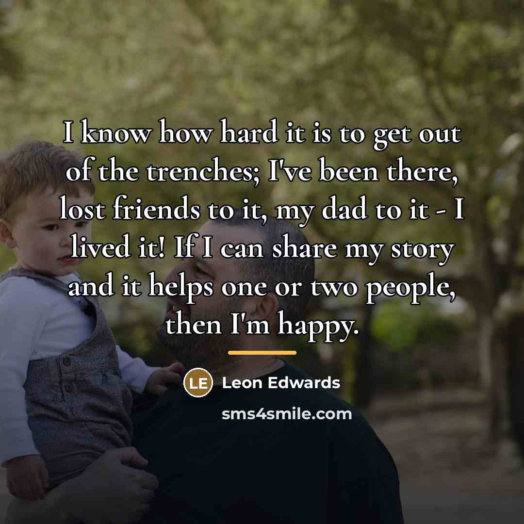 “I know how hard it is to get out of…” quote by Leon Edwards