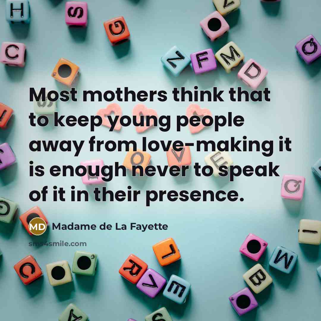 “Most mothers think that to keep young people away from…” quote by Madame de La Fayette