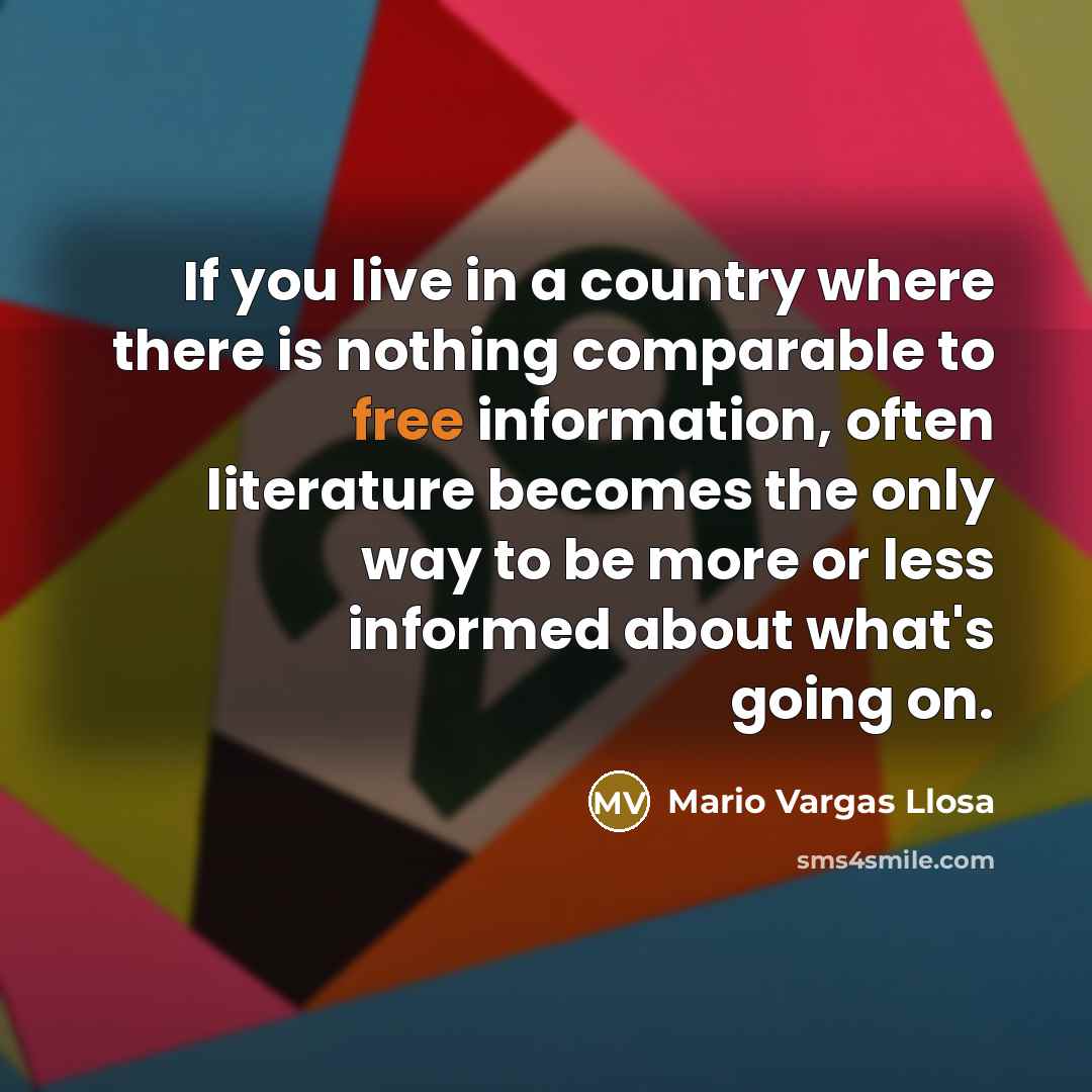 “If you live in a country where there is nothing…” quote by Mario Vargas Llosa