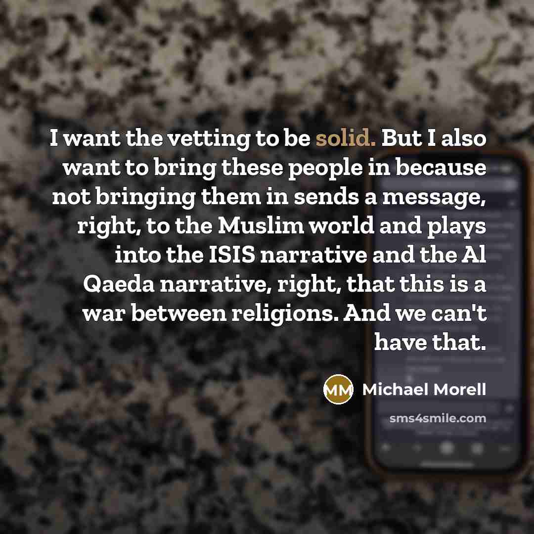 “I want the vetting to be solid. But I also…” quote by Michael Morell