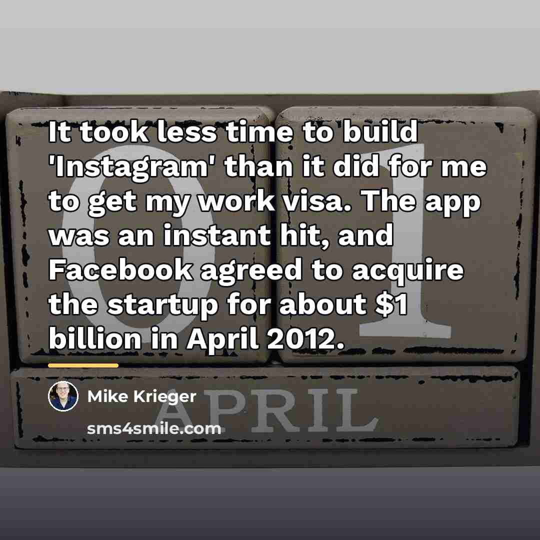 “It took less time to build 'Instagram' than it did…” quote by Mike Krieger