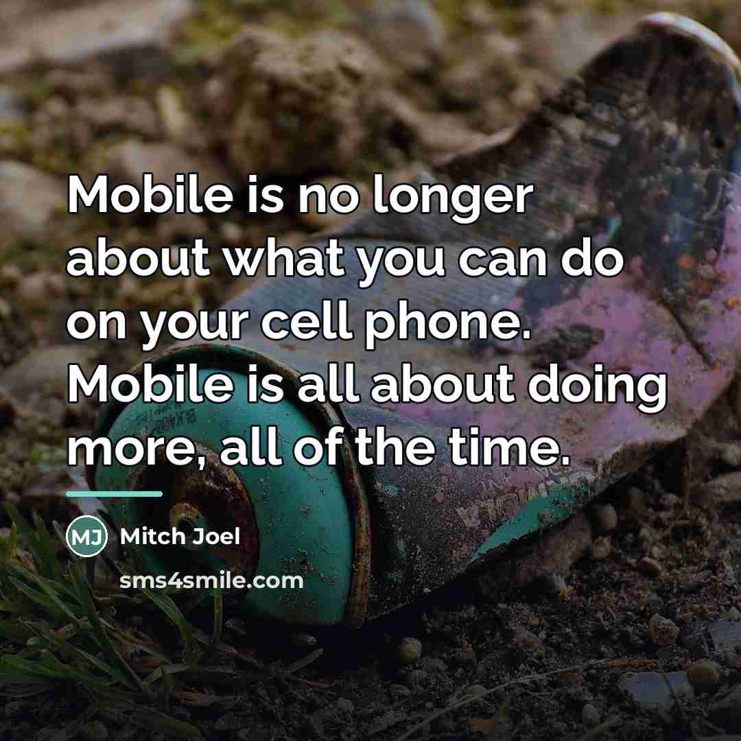 “Mobile is no longer about what you can do on…” quote by Mitch Joel