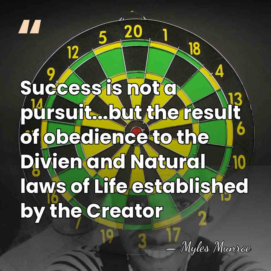 Success is not a pursuit...but the result of obedience to the Divien&hellip; - Myles Munroe
