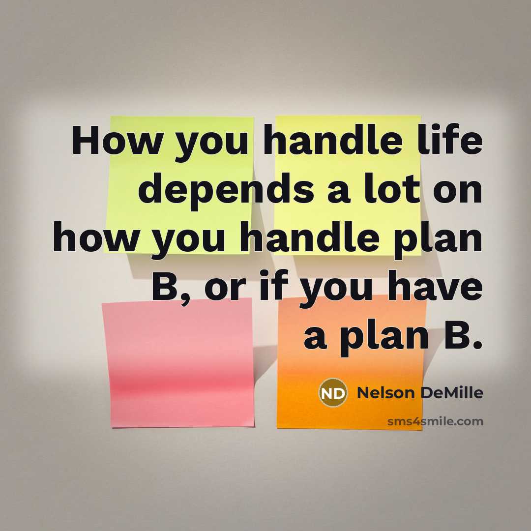 “How you handle life depends a lot on how you…” quote by Nelson DeMille