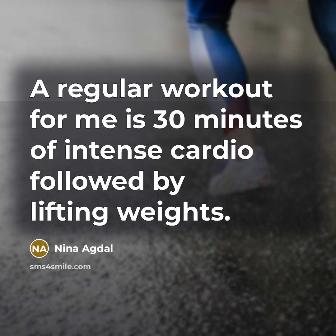 “A regular workout for me is 30 minutes of intense…” quote by Nina Agdal