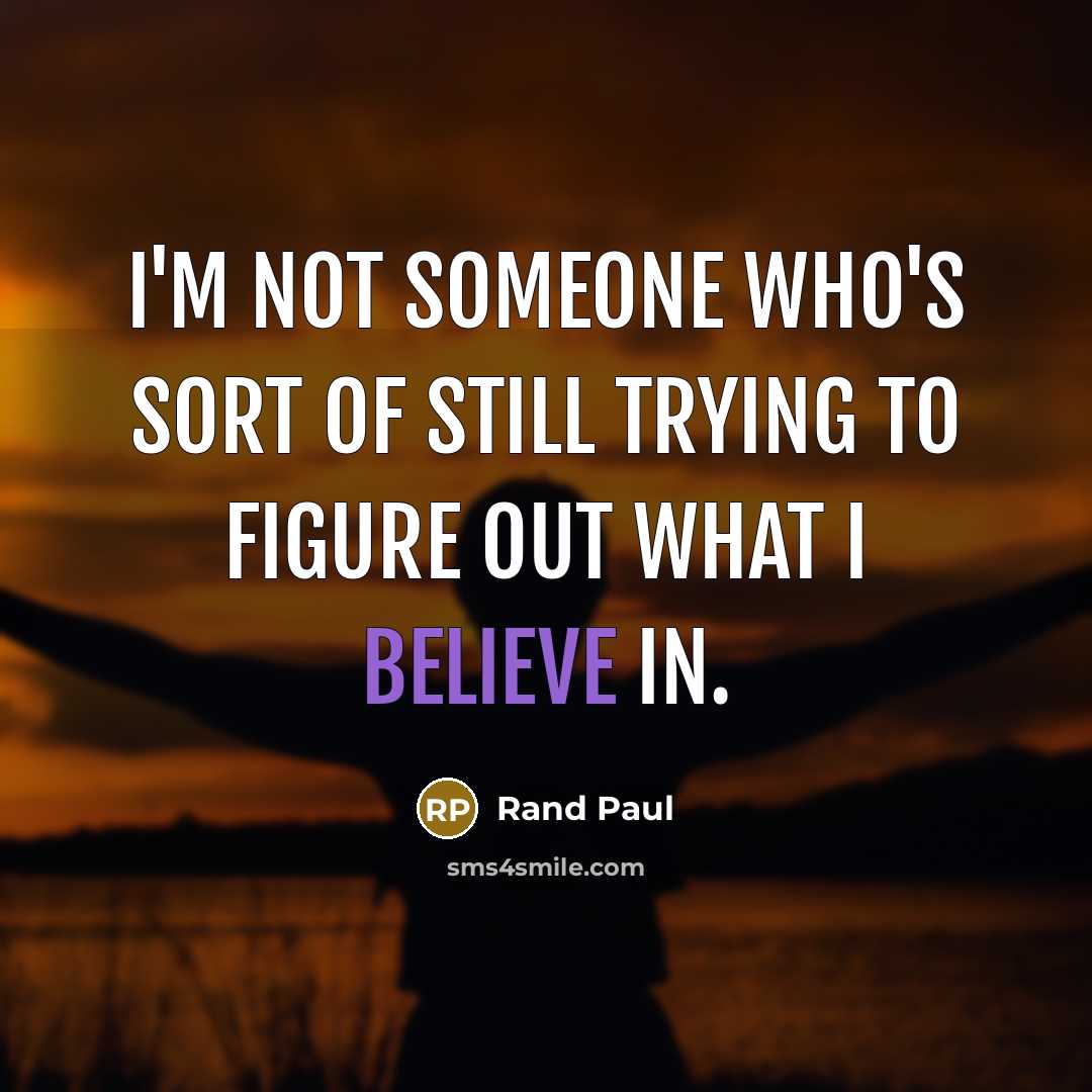 “I'm not someone who's sort of still trying to figure…” quote by Rand Paul
