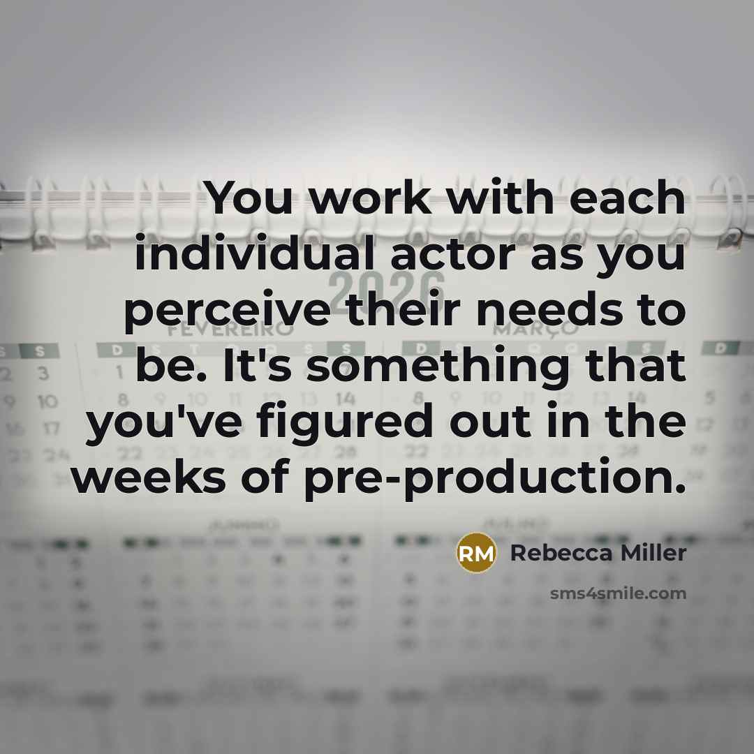 “You work with each individual actor as you perceive their…” quote by Rebecca Miller