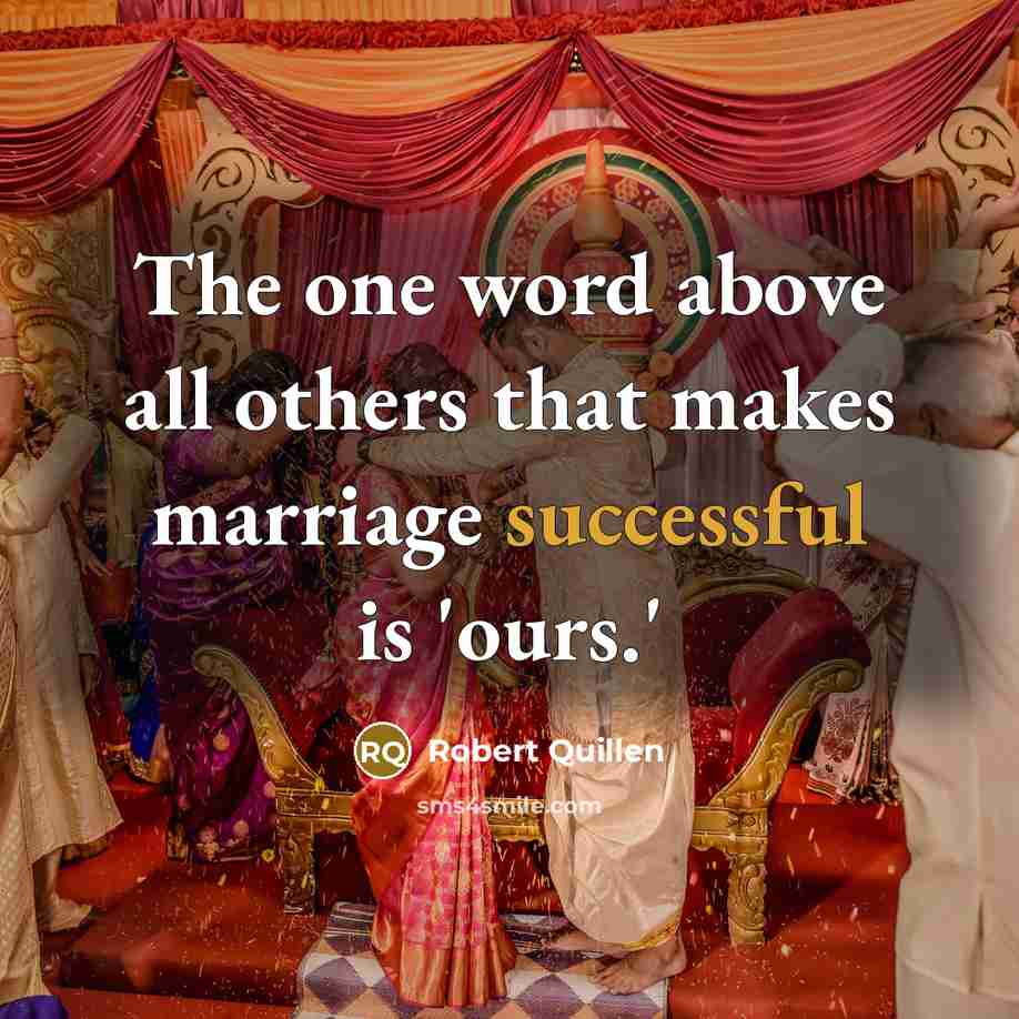 “The one word above all others that makes marriage successful…” quote by Robert Quillen