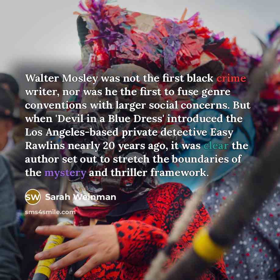 “Walter Mosley was not the first black crime writer, nor…” quote by Sarah Weinman