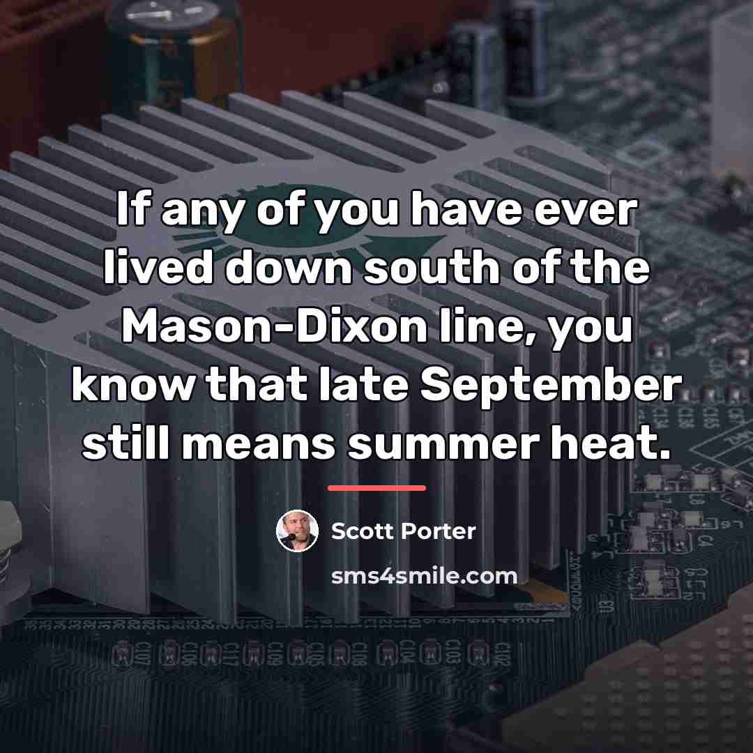 “If any of you have ever lived down south of…” quote by Scott Porter