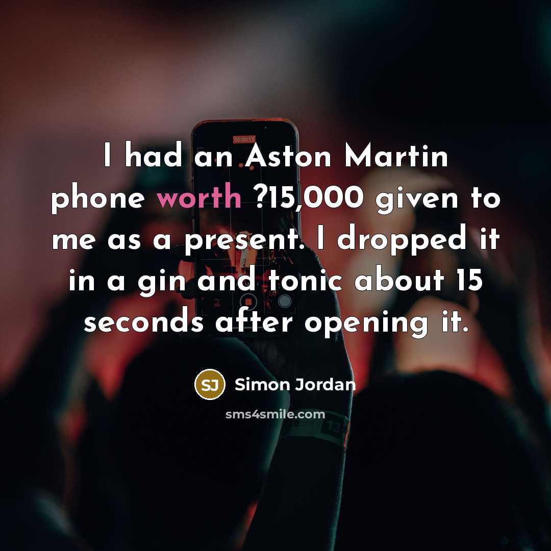 “I had an Aston Martin phone worth ?15,000 given to…” quote by Simon Jordan