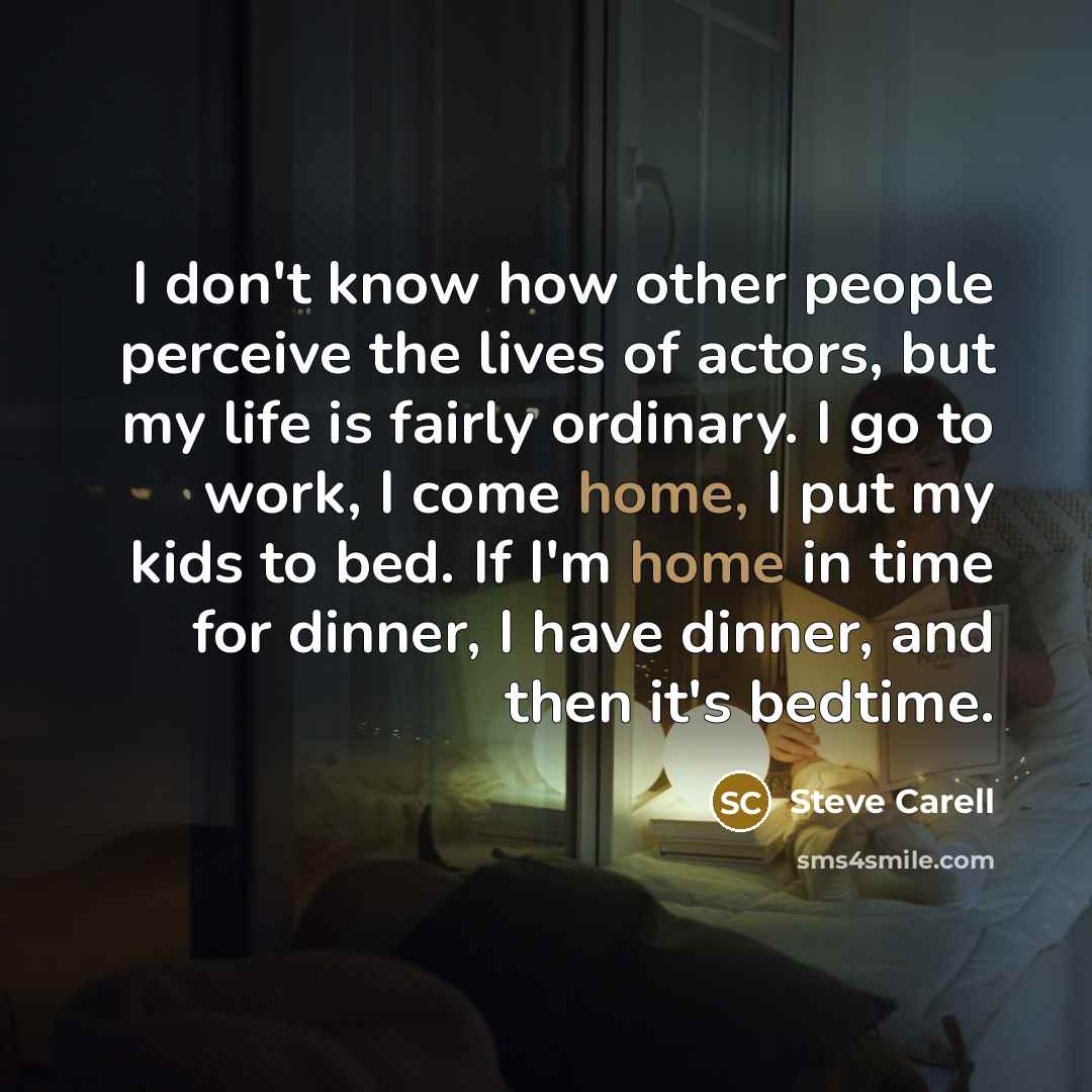 “I don't know how other people perceive the lives of…” quote by Steve Carell