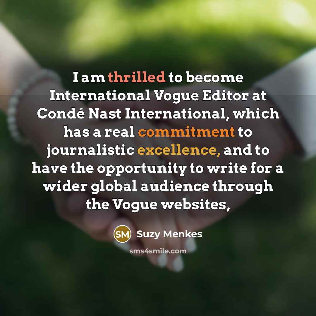 “I am thrilled to become International Vogue Editor at Condé…” quote by Suzy Menkes