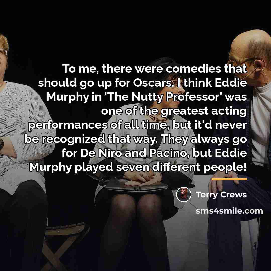 “To me, there were comedies that should go up for…” quote by Terry Crews