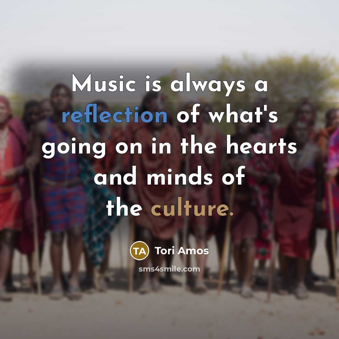 “Music is always a reflection of what's going on in…” quote by Tori Amos