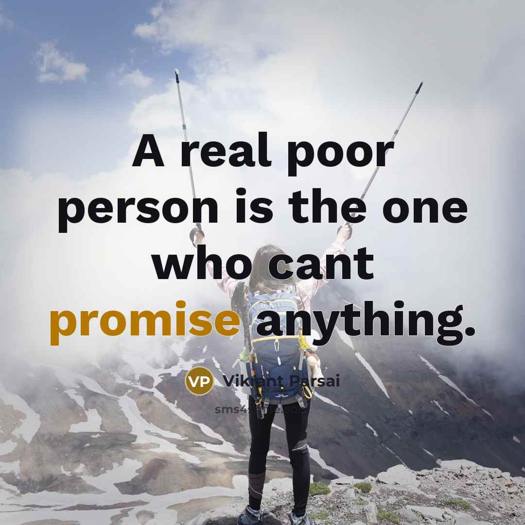 “A real poor person is the one who cant promise…” quote by Vikrant Parsai