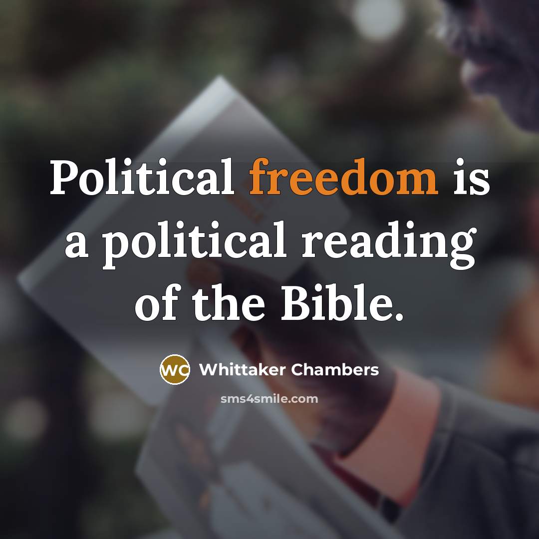 “Political freedom is a political reading of the Bible.…” quote by Whittaker Chambers
