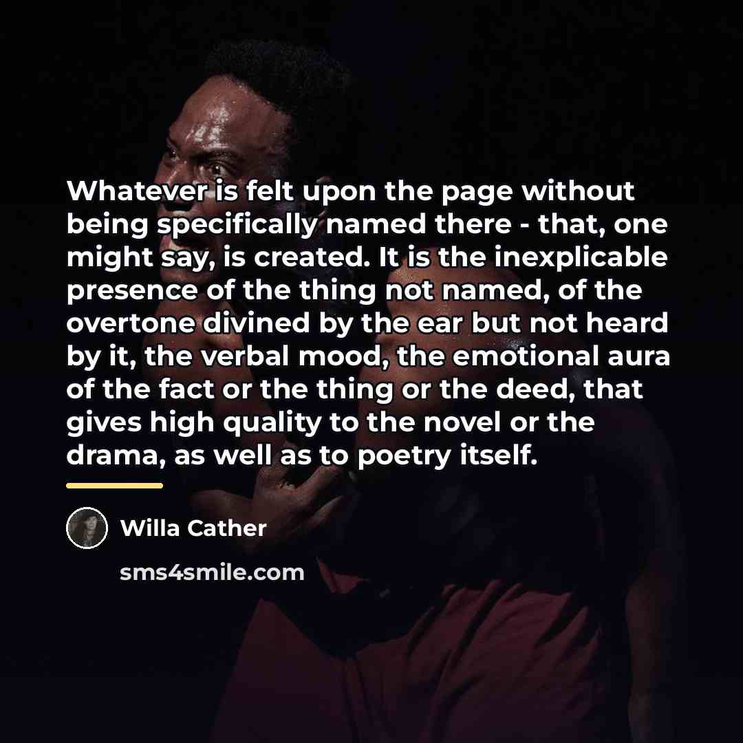“Whatever is felt upon the page without being specifically named…” quote by Willa Cather