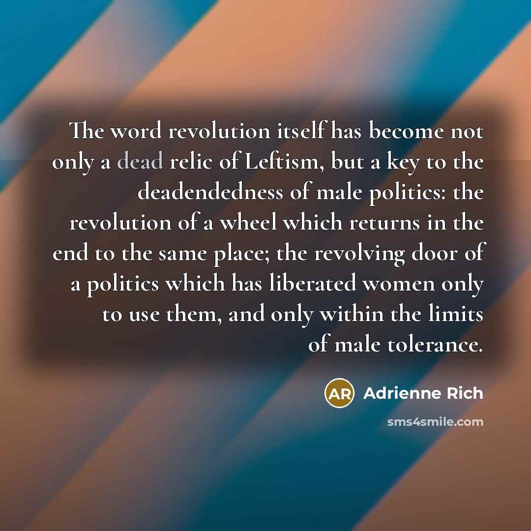 “The word revolution itself has become not only a dead…” quote by Adrienne Rich